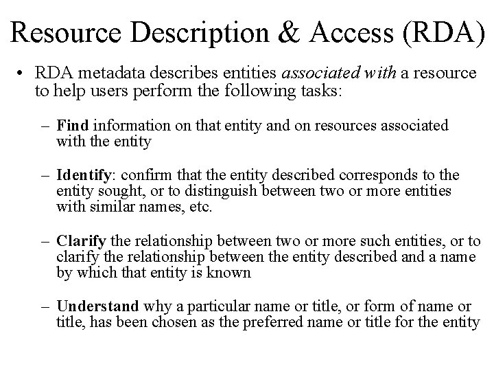 Resource Description & Access (RDA) • RDA metadata describes entities associated with a resource