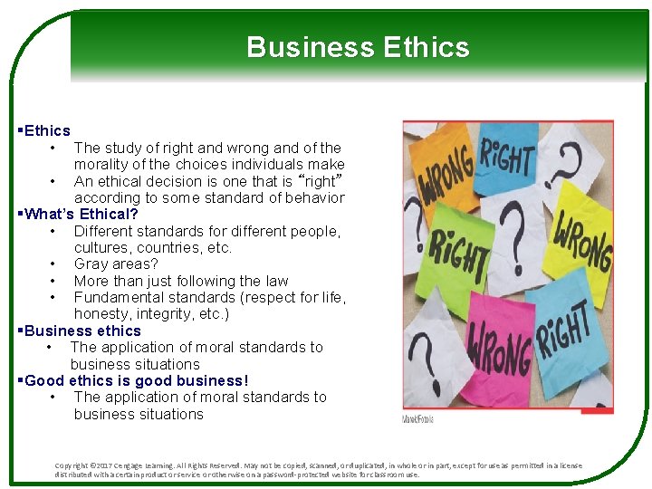 Business Ethics §Ethics • The study of right and wrong and of the morality
