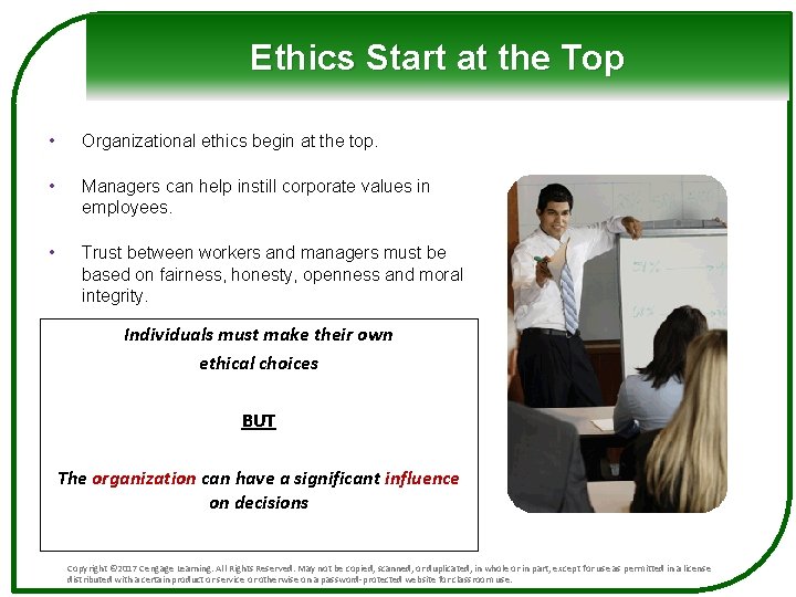 Ethics Start at the Top • Organizational ethics begin at the top. • Managers