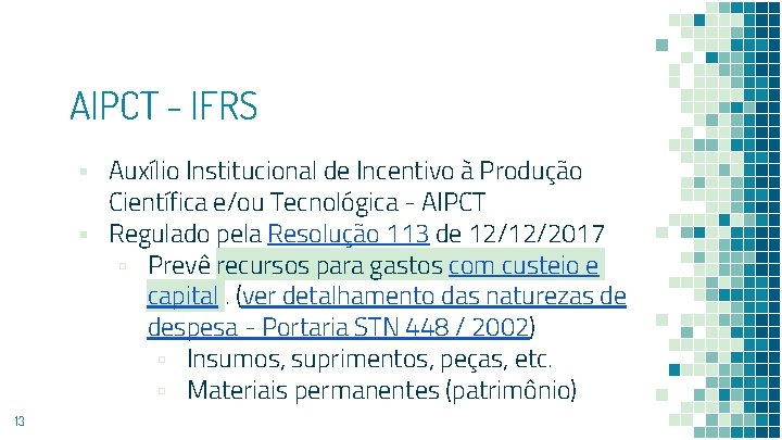 AIPCT - IFRS ▪ Auxílio Institucional de Incentivo à Produção Científica e/ou Tecnológica -