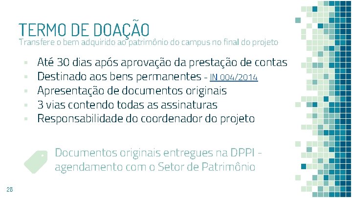 TERMO DE DOAÇÃO Transfere o bem adquirido ao patrimônio do campus no final do