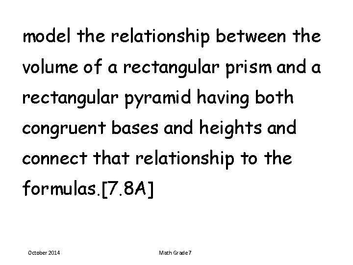 model the relationship between the volume of a rectangular prism and a rectangular pyramid