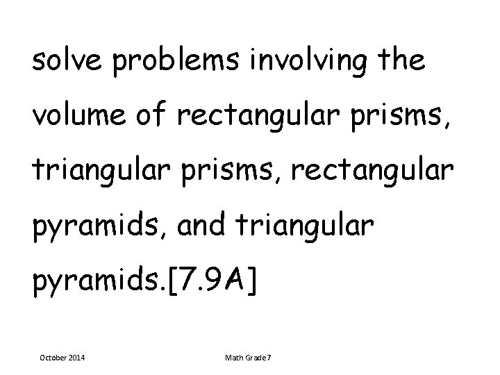 solve problems involving the volume of rectangular prisms, triangular prisms, rectangular pyramids, and triangular