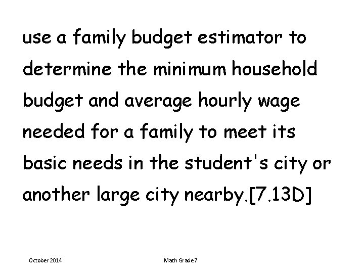 use a family budget estimator to determine the minimum household budget and average hourly