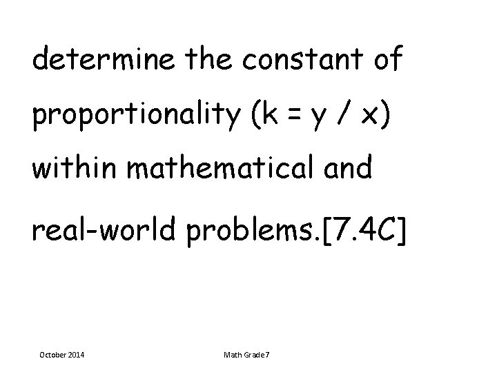 determine the constant of proportionality (k = y / x) within mathematical and real-world