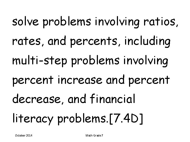 solve problems involving ratios, rates, and percents, including multi-step problems involving percent increase and