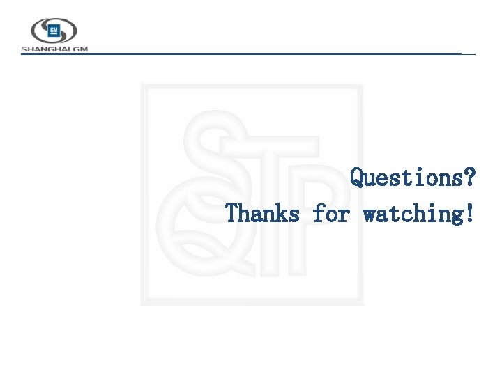 Questions? Thanks for watching! 