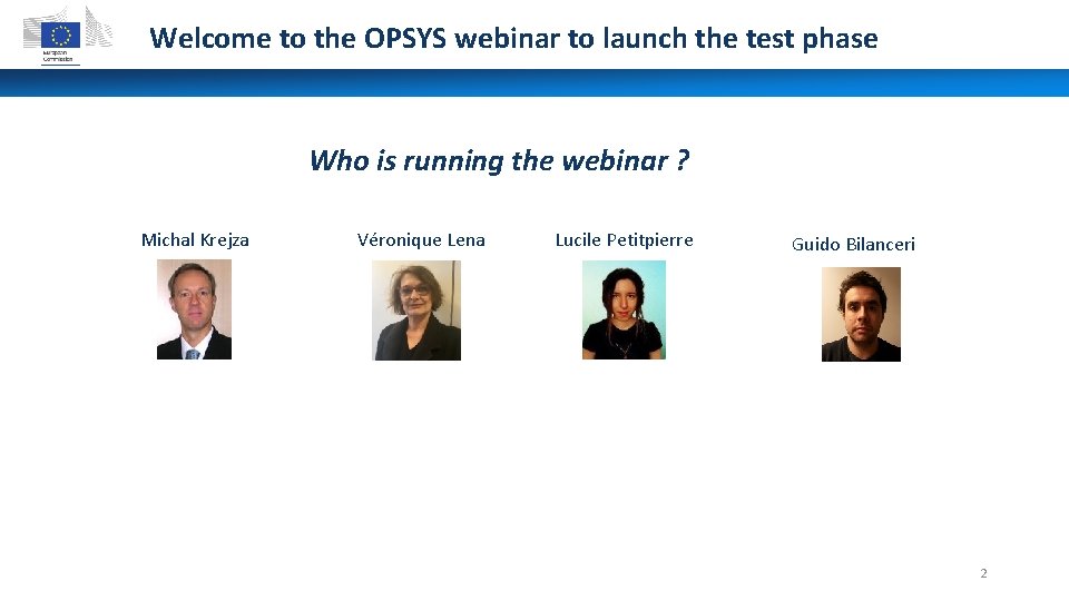 Welcome to the OPSYS webinar to launch the test phase Who is running the