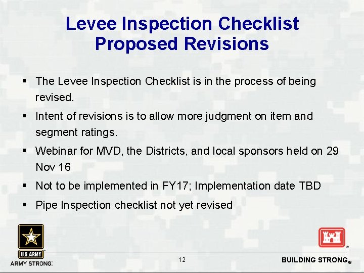 Levee Inspection Checklist Proposed Revisions § The Levee Inspection Checklist is in the process