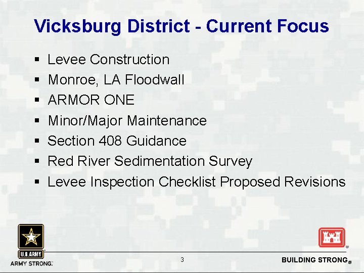 Vicksburg District - Current Focus § § § § Levee Construction Monroe, LA Floodwall