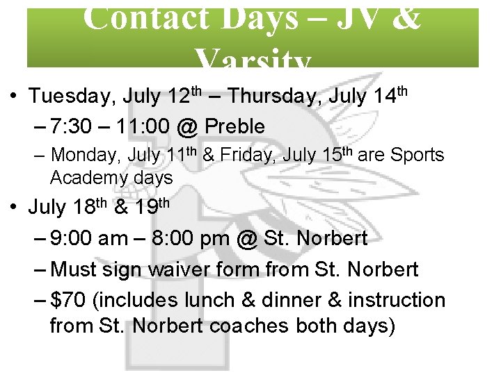 Contact Days – JV & Varsity • Tuesday, July 12 th – Thursday, July