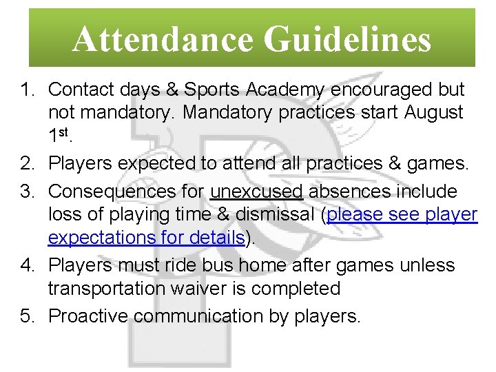 Attendance Guidelines 1. Contact days & Sports Academy encouraged but not mandatory. Mandatory practices