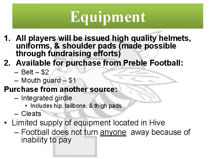 Equipment 1. All players will be issued high quality helmets, uniforms, & shoulder pads