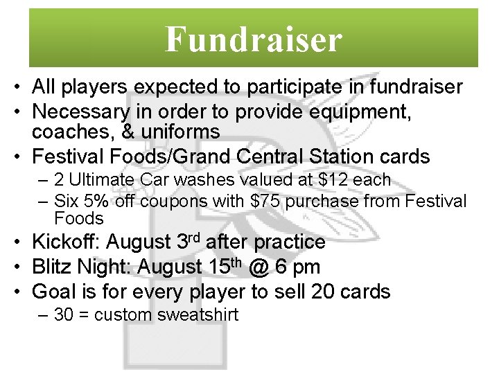 Fundraiser • All players expected to participate in fundraiser • Necessary in order to