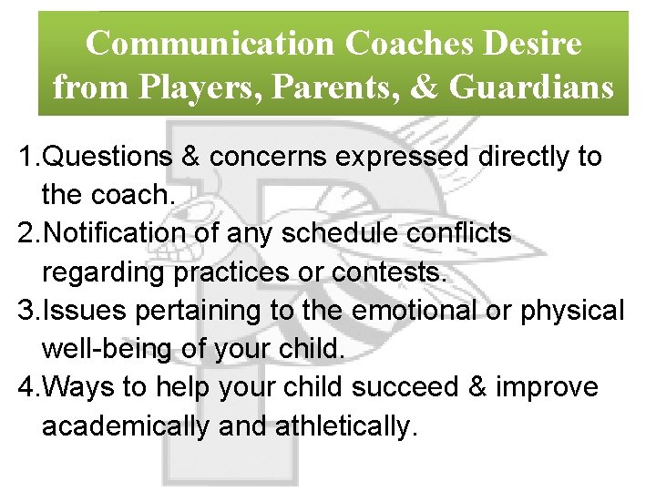 Communication Coaches Desire from Players, Parents, & Guardians 1. Questions & concerns expressed directly