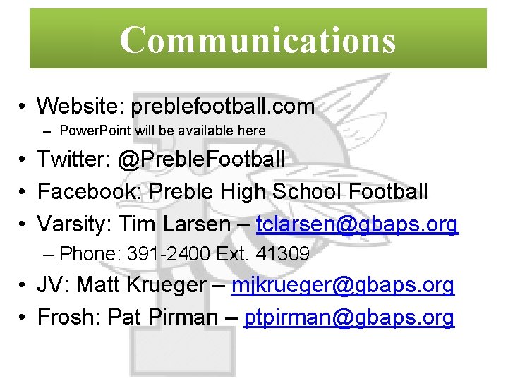 Communications • Website: preblefootball. com – Power. Point will be available here • Twitter: