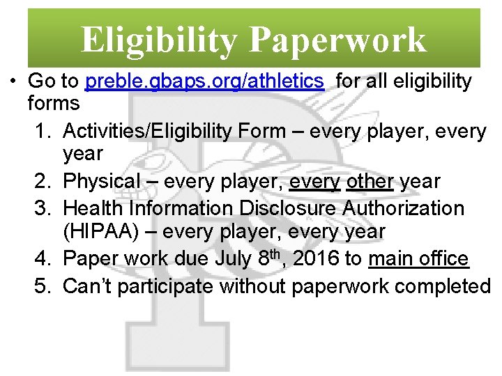Eligibility Paperwork • Go to preble. gbaps. org/athletics for all eligibility forms 1. Activities/Eligibility