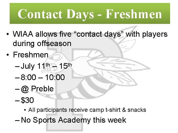 Contact Days - Freshmen • WIAA allows five “contact days” with players during offseason