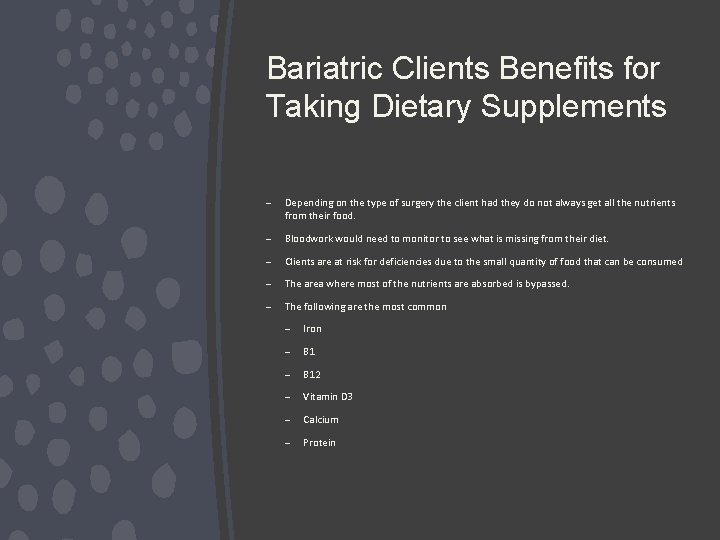 Bariatric Clients Benefits for Taking Dietary Supplements – Depending on the type of surgery