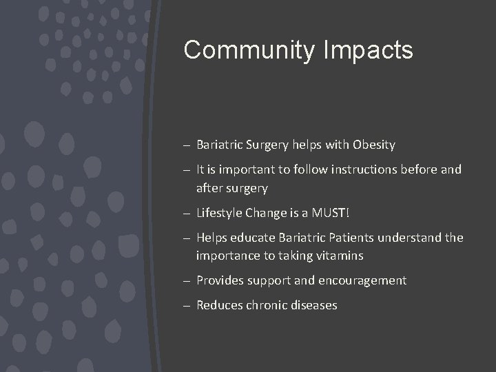 Community Impacts – Bariatric Surgery helps with Obesity – It is important to follow