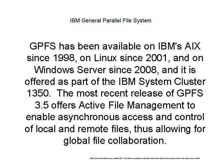 IBM General Parallel File System 1 GPFS has been available on IBM's AIX since