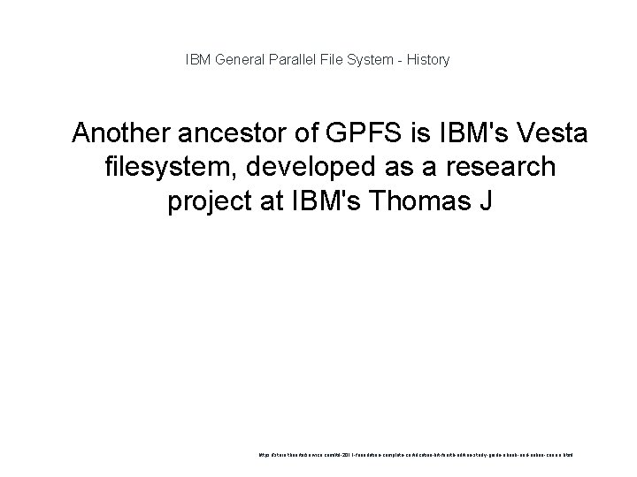 IBM General Parallel File System - History 1 Another ancestor of GPFS is IBM's