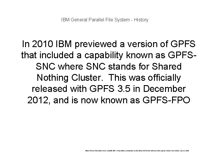 IBM General Parallel File System - History 1 In 2010 IBM previewed a version