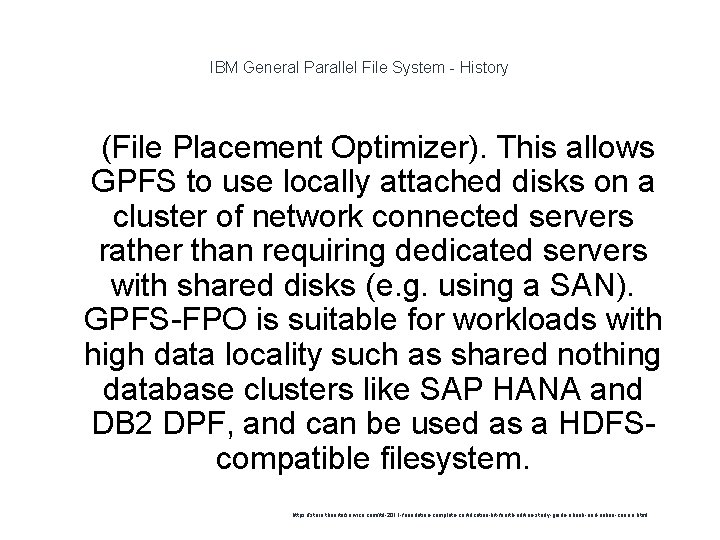 IBM General Parallel File System - History 1 (File Placement Optimizer). This allows GPFS