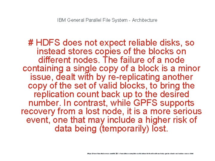 IBM General Parallel File System - Architecture # HDFS does not expect reliable disks,