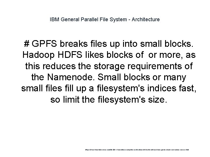 IBM General Parallel File System - Architecture 1 # GPFS breaks files up into