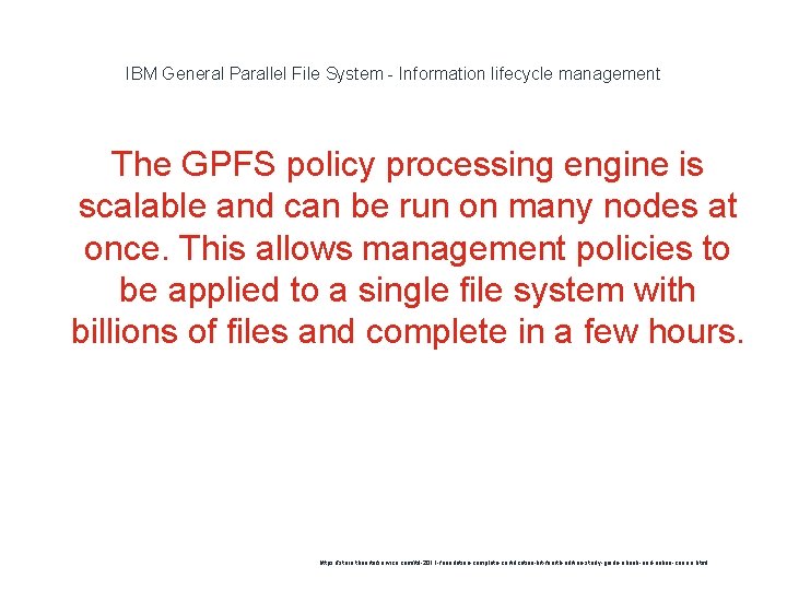 IBM General Parallel File System - Information lifecycle management The GPFS policy processing engine