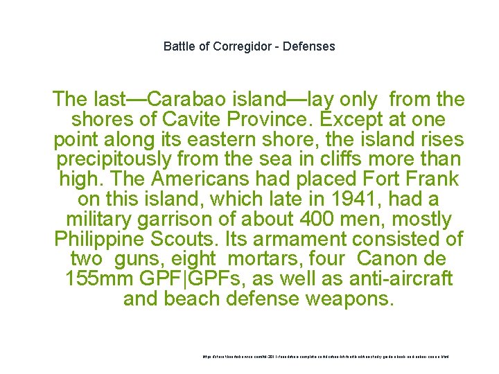 Battle of Corregidor - Defenses 1 The last—Carabao island—lay only from the shores of