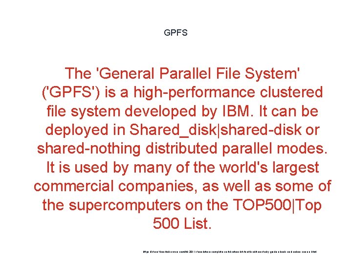 GPFS The 'General Parallel File System' ('GPFS') is a high-performance clustered file system developed