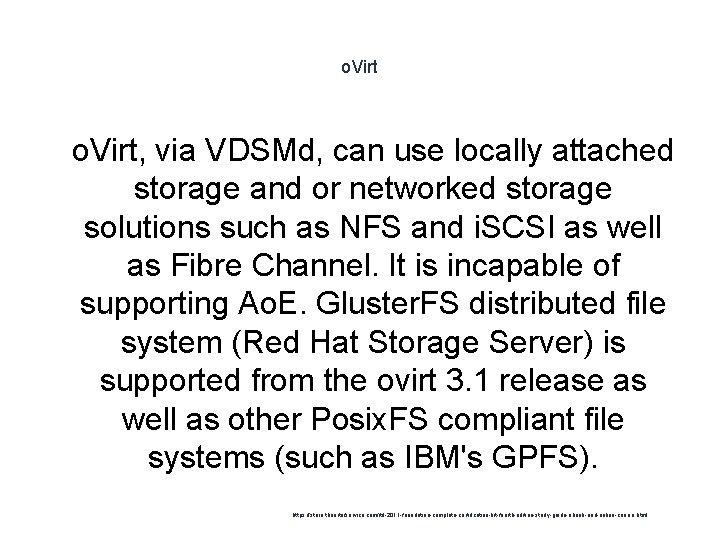 o. Virt 1 o. Virt, via VDSMd, can use locally attached storage and or