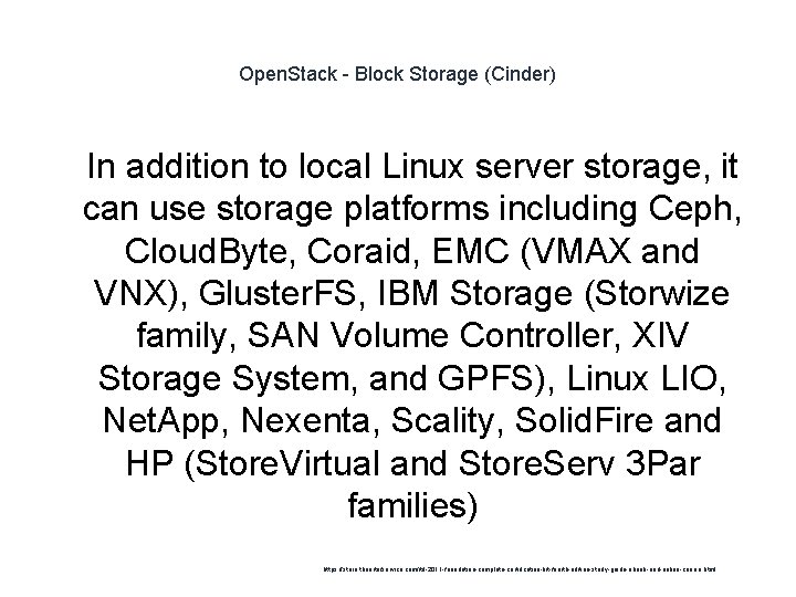 Open. Stack - Block Storage (Cinder) 1 In addition to local Linux server storage,