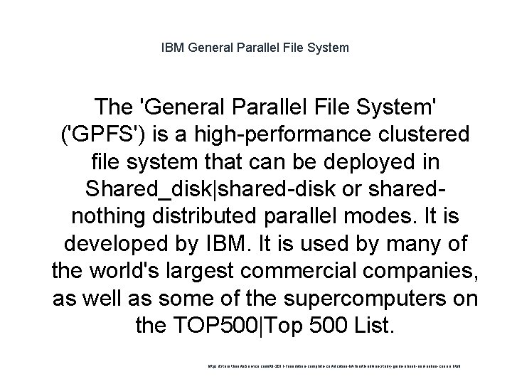 IBM General Parallel File System The 'General Parallel File System' ('GPFS') is a high-performance