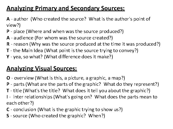 Analyzing Primary and Secondary Sources: A - author (Who created the source? What is