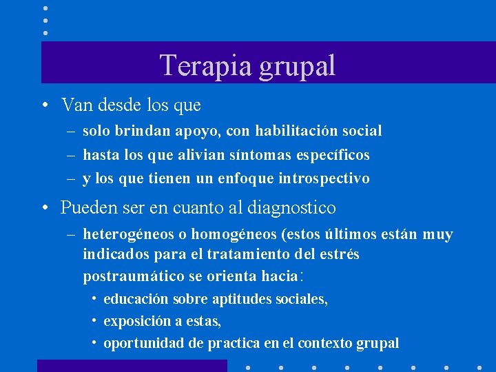 Terapia grupal • Van desde los que – solo brindan apoyo, con habilitación social