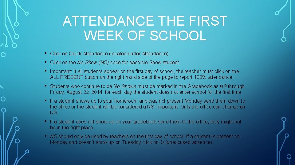 ATTENDANCE THE FIRST WEEK OF SCHOOL • • • Click on Quick Attendance (located