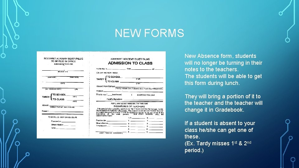 NEW FORMS New Absence form, students will no longer be turning in their notes