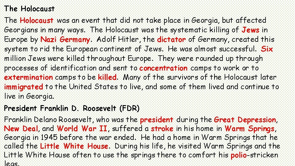 The Holocaust was an event that did not take place in Georgia, but affected