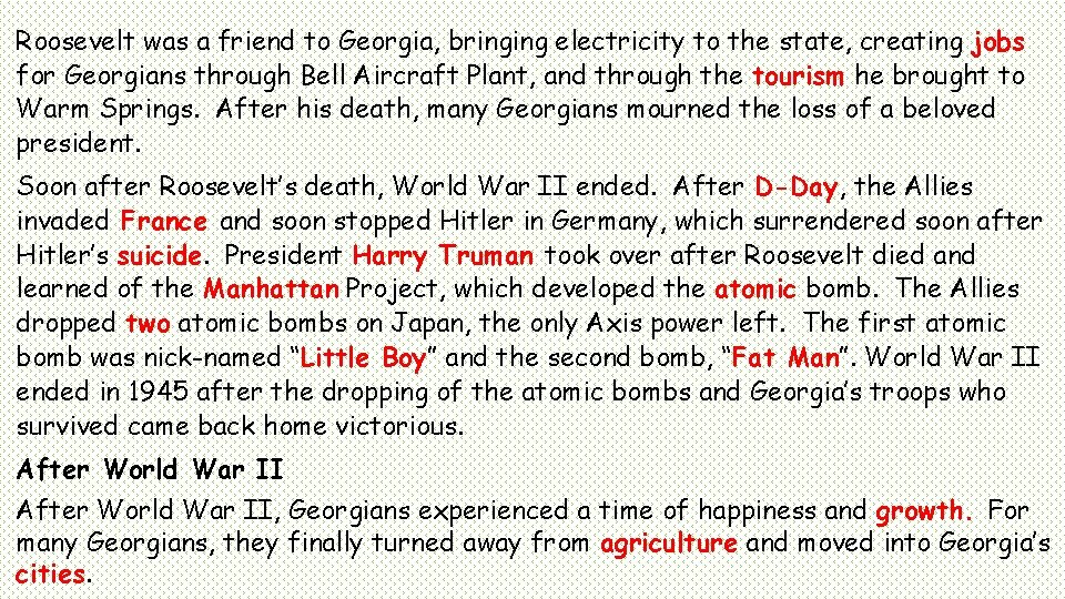 Roosevelt was a friend to Georgia, bringing electricity to the state, creating jobs for