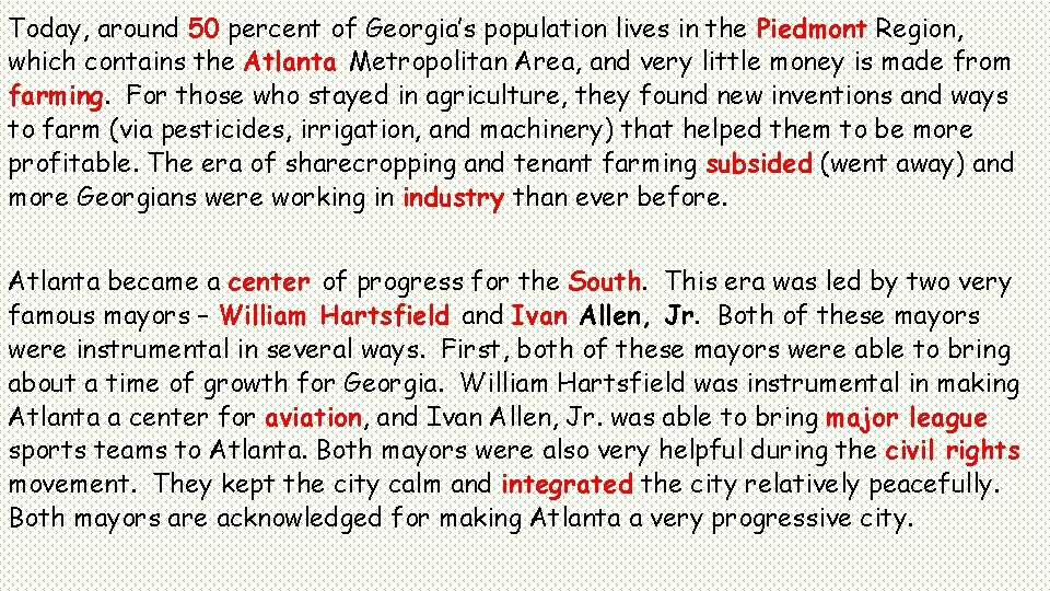 Today, around 50 percent of Georgia’s population lives in the Piedmont Region, which contains