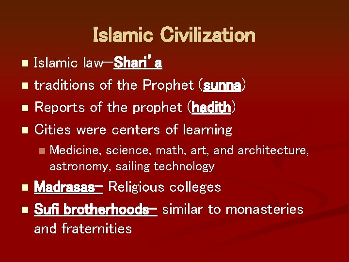 Islamic Civilization n n Islamic law—Shari’a traditions of the Prophet (sunna) Reports of the