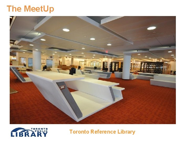 The Meet. Up Toronto Reference Library 