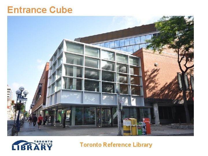 Entrance Cube Toronto Reference Library 