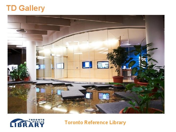 TD Gallery Toronto Reference Library 