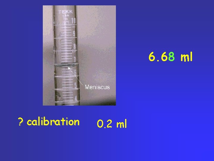 6. 68 ml ? calibration 0. 2 ml 
