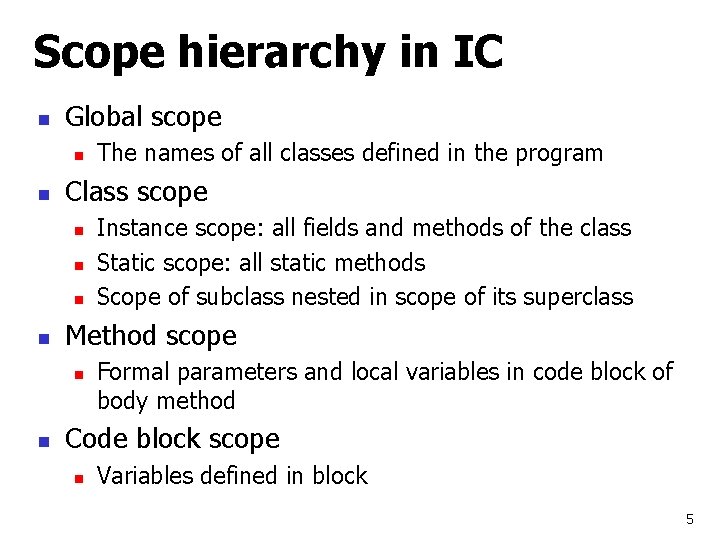 Scope hierarchy in IC n Global scope n n Class scope n n Instance