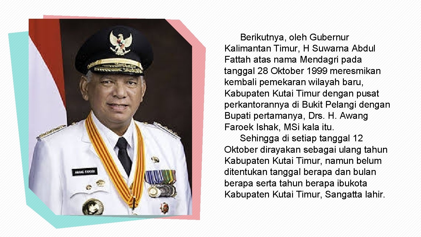 Berikutnya, oleh Gubernur Kalimantan Timur, H Suwarna Abdul Fattah atas nama Mendagri pada tanggal